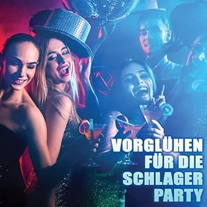 Vorgluhen Fur die Schlager Party