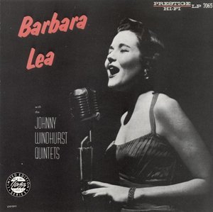 Barbara Lea With The Johnny Windhurst Quintets