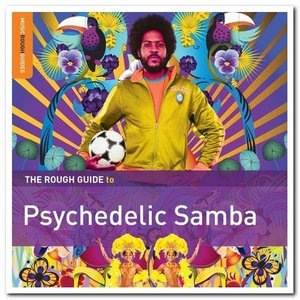 The Rough Guide To Psychedelic Samba