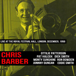 Chris Barber : Live at The Royal Festival Hall, London, December, 1956