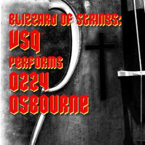 Blizzard of Strings: VSQ Performs Ozzy Osbourne (Digital Only)