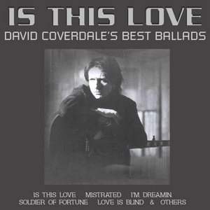 Is This Love... David Coverdale's Best Ballads