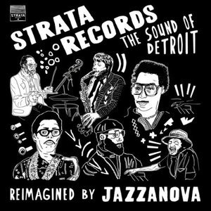 Strata Records - the Sound of Detroit - Reimagined by Jazzanova