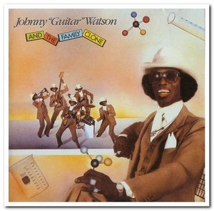 Johnny Guitar Watson And The Family Clone
