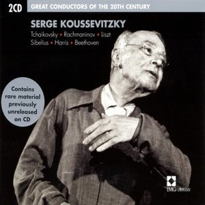 Serge Koussevitzky: Great Conductors of the 20th Century