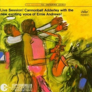 Live Session! Cannonball Adderley With The New Exciting Voice Of Ernie Andrews!