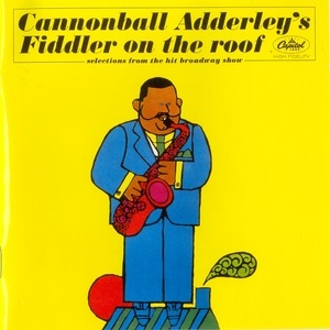 Cannonball Adderley's Fiddler On The Roof (Selections From The Hit Broadway Show)
