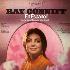 Ray Conniff En Espanol! The Ray Conniff Singers Sing It In Spanish