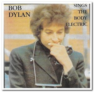 Bob Dylan Sings the Body Electric