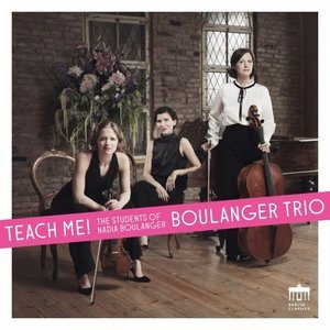 Teach Me! (The Students of Nadia Boulanger)