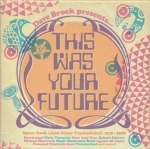 Dave Brock Presents... This Was Your Future 1978 - 1998