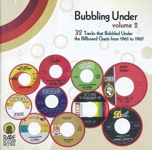 Bubbling Under, Vol. 2: 32 Tracks That Bubbled Under the Billboard Charts from 1961-1967