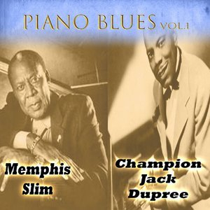 Piano Blues Vol. 1, Memphis Slim & Champion Jack Dupree