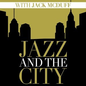 Jazz And The City With Jack McDuff