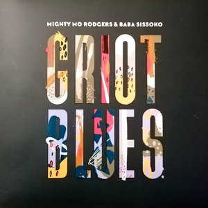 Griot Blues, Mighty Mo Rodgers & Baba Sissoko