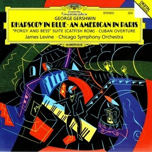 Rhapsody In Blue; An American In Paris; et al. - James Levine & Chicago Symphony Orchestra