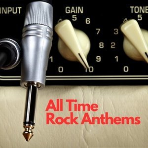 All Time Rock Anthems