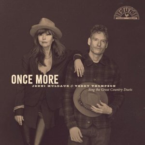 Once More: Jenni Muldaur & Teddy Thompson Sing The Great Country Duets