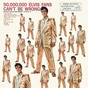 50,000,000 Elvis Fans Cant Be Wrong: Elvis Gold Records, Vol. 2