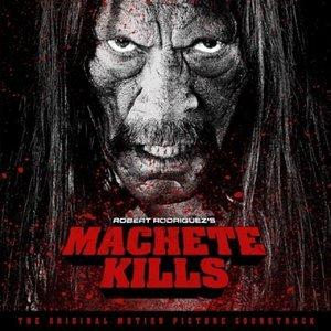 Machete Kills: Soundtrack Album
