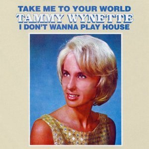 Take Me To Your World - I Don't Want To Play House