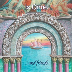 Le Orme ... and Friends