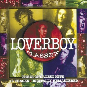 Loverboy Classics: Their Greatest Hits