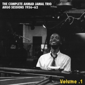 Complete Ahmad Jamal Trio Argo Sessions Vol.1 1956-1962