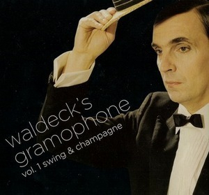 Waldeck's Gramophone Vol.1 (Swing & Champagne)