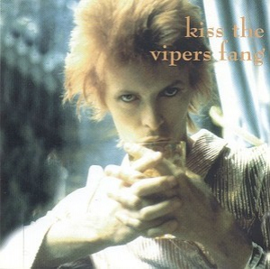 Kiss The Viper's Fang (The Essential David Bowie, vol.2)