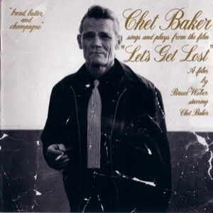 Chet Baker Sings And Plays From The Film ''Let's Get Lost''