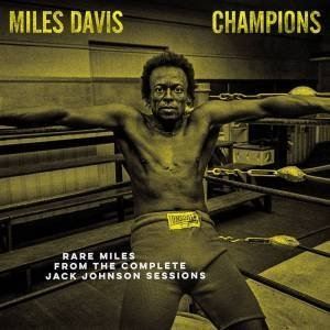 Champions (Rare Miles From The Complete Jack Johnson Sessions)