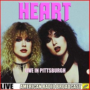 Heart Live in Pittsburgh