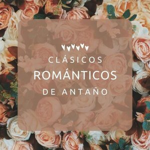 Clásicos románticos de antaño