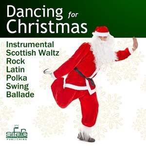 Dancing for Christmas (Instrumental, Scottish Waltz, Rock, Latin, Polka, Swing, Ballade)