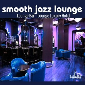 Smooth Jazz Lounge (Lounge Bar - Lounge Luxury Hotel)