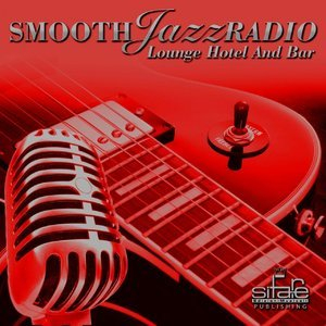 Smooth Jazz Radio, Vol. 6 (Lounge Hotel and Bar)
