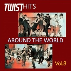 Twist Hits Around the World, Vol. 8