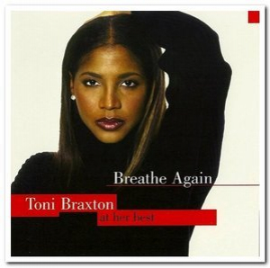 Breathe Again: Toni Braxton At Her Best