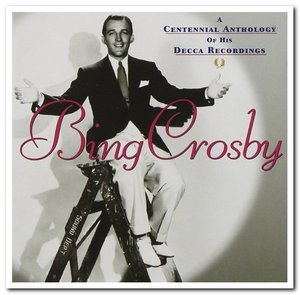 A Centennial Anthology Of His Decca Recordings