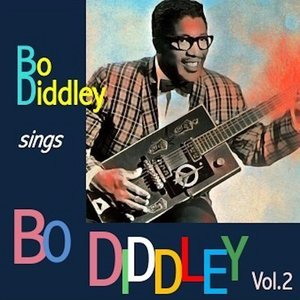 Bo Diddley sings Bo Diddley, Vol. 2