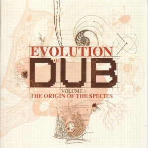 Evolution Of Dub Volume 1 (The Origin Of The Species)