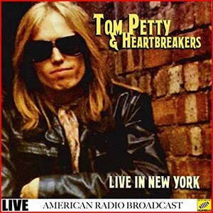 Tom Petty & The Heartbreakers - Live in New York