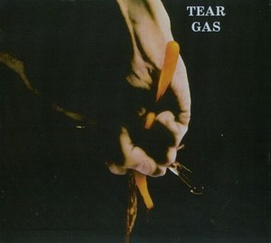 Tear Gas (2005 Remastered)