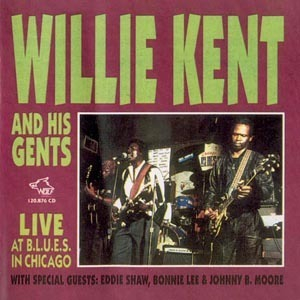 [vol.30] Willie Kent & His Gents (live At B.l.u.e.s. In Chicago)