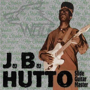 [vol.49] J B Hutto (Hip Shakin)