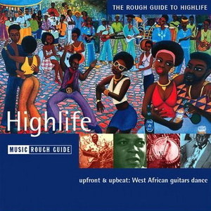 The Rough Guide To Highlife