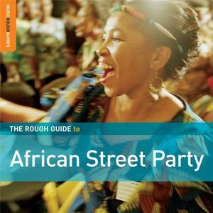 The Rough Guide To African Street Party