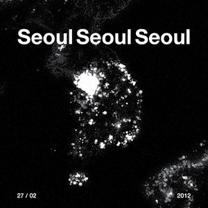 Seoul Seoul Seoul