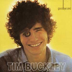 Tim Buckley & Hello And Goodbye